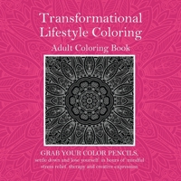 Transformational Lifestyle Coloring: Adult Coloring Book 1646690257 Book Cover