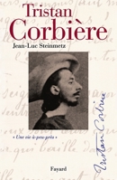 Tristan Corbière: Une Vie À-Peu-Près 2213631107 Book Cover