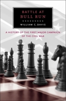 Battle at Bull Run: A History of the First Major Campaign of the Civil War 0807108677 Book Cover