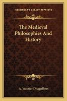 The Medieval Philosophies and History 1425312578 Book Cover