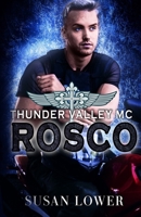 Rosco (Thunder Valley MC Book 2) Kindle Edition by Susan Lower (Author) Format: Kindle Edition 1945274050 Book Cover