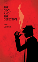 The Devil and The Detective 1552452697 Book Cover