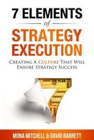 The 7 Elements of Strategy Execution: Creating a Culture That Will Ensure Strategy Succes 1986931587 Book Cover