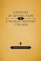 Century of Revolution: A World History, 1770-1870 1475993420 Book Cover