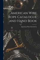 American Wire Rope Catalogue and Hand Book 1019013877 Book Cover