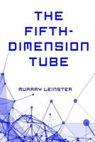 The Fifth-Dimension Tube 171912826X Book Cover