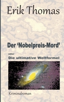 Der 'Nobelpreis-Mord': Die ultimative Weltformel 3756204162 Book Cover