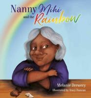 Nanny Mihi and the Rainbow 0947506659 Book Cover