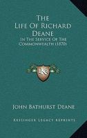 The Life Of Richard Deane: In The Service Of The Commonwealth 1120897688 Book Cover