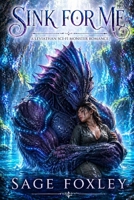 Sink For Me: A Leviathan Sci-Fi Monster Romance (Terminus Station Aliens) B0H2D3VKLN Book Cover