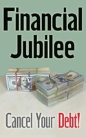 The Power of Financial Jubilee: Eliminate your Debt! B096CXMPP4 Book Cover