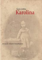 Karolina: ett stycke svensk kvinnohistoria 9174634852 Book Cover