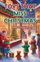 The Toy's That Miss Christmas B0G2TBGLJ7 Book Cover