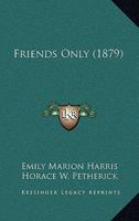 Friends Only 0469028408 Book Cover