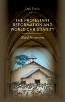 The Protestant Reformation and World Christianity: Global Perspectives 0802873049 Book Cover