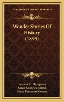 Wonder Stories Of History 1248609646 Book Cover