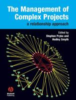 The Management of Complex Projects: A Relationship Approach 1405124318 Book Cover