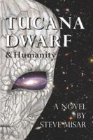 Tucana Dwarf & Humanity 0578103133 Book Cover