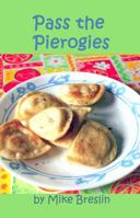 Pass the Pierogies 1934597732 Book Cover