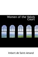 Women Of The Valois Court 1021994928 Book Cover