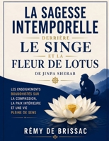 La Sagesse Intemporelle Derrière Le singe et la fleur de lotus de Jinpa Sherab: Les enseignements bouddhistes sur la compassion, la paix intérieure et B0H8ZTYH8J Book Cover