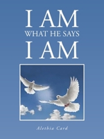 I Am what He says I Am B0FFHL9SVZ Book Cover