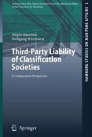 Third-Party Liability of Classification Societies: A Comparative Perspective (Hamburg Studies on Maritime Affairs) 3540261842 Book Cover