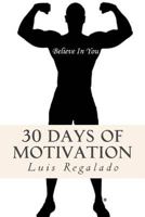 Believe in You: 30 Days of Motivation 1542306868 Book Cover