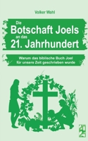 Die Botschaft Joels an das 21. Jahrhundert: Warum das biblische Buch Joel für unsere Zeit geschrieben wurde 3757812743 Book Cover