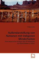 Außendarstellung von Nationen mit indigenen Minderheiten: Eine empirische Analyse des PR Materials von Botschaften in Wien 3639273958 Book Cover