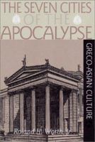 The Seven Cities of the Apocalypse and Greco-Asian Culture 0809138778 Book Cover