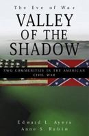 The Valley of the Shadow: Two Communities in the American Civil War - The Eve of War 0393046044 Book Cover