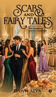 Scars and Fairy Tales: The Casanova and his Cinderella B0H96FN6V7 Book Cover