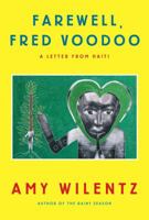 Farewell, Fred Voodoo: A Letter from Haiti 1451644078 Book Cover