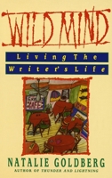 Wild Mind: Living the Writer's Life 0553347756 Book Cover