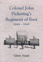 Colonel John Pickering's Regiment of Foot, 1644-1645 0946014256 Book Cover