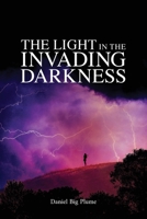 The Light in the Invading Darkness 1069408719 Book Cover