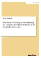 Investitionsbewertung Und Bestimmung Des Optimalen Investitionszeitpunktes Mit Dem Realoptionsansatz 3867464936 Book Cover