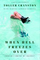 When Hell Freezes Over, Should I Bring My Skates? 0771023367 Book Cover