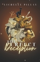 The Perfect Deception: We never intended for it to become a reality. It was simply too perfect. (Bitter Dreams duology) B0F3XSS4LT Book Cover