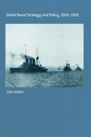 Greek Naval Strategy and Policy 1910-1919 (Naval Policy and History) 0415648149 Book Cover