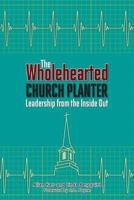 The Wholehearted Church Planter: Leadership from the Inside Out 0827243022 Book Cover