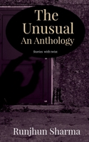 The Unusual An Anthology: Stories with twist 1684877652 Book Cover