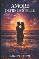 Amore oltre le stelle (Italian Edition) B0DPZF55P6 Book Cover