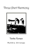 Three-Part Harmony : Tanka Verses 1986077934 Book Cover