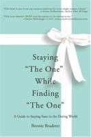 Staying "The One" While Finding "The One": A Guide to Staying Sane in the Dating World 0595428975 Book Cover