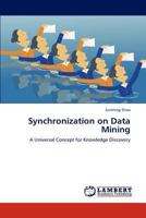 Synchronization on Data Mining: A Universal Concept for Knowledge Discovery 3846582522 Book Cover