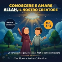 Conoscere e Amare Allah Il Nostro Creatore: Un libro islamico per presentare Allah ai bambini in italiano 1955262233 Book Cover