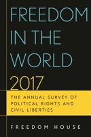 Freedom in the World 2017: The Annual Survey of Political Rights and Civil Liberties 153810007X Book Cover