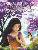 Babalina Brix and the Lost Fairy Wand 1528928229 Book Cover